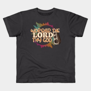 worship the LORD thy God Kids T-Shirt